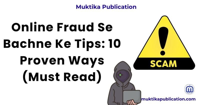 Online Fraud Se Bachne Ke Tips: 10 Proven Ways (Must Read)
