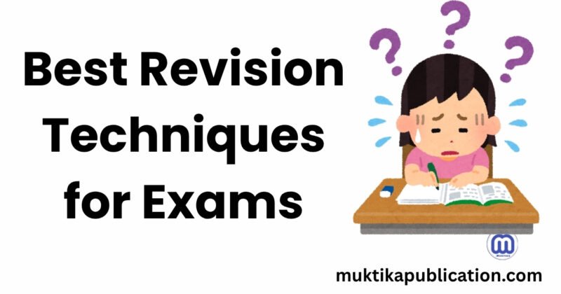 Best Revision Techniques for Exams