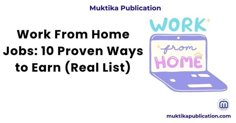 Work From Home Jobs: 10 Proven Ways to Earn (Real List)