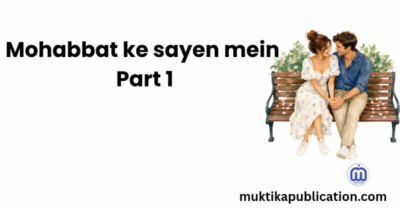 Mohabbat ke sayen mein Part 1 1 Mohabbat ke sayen mein Part 1